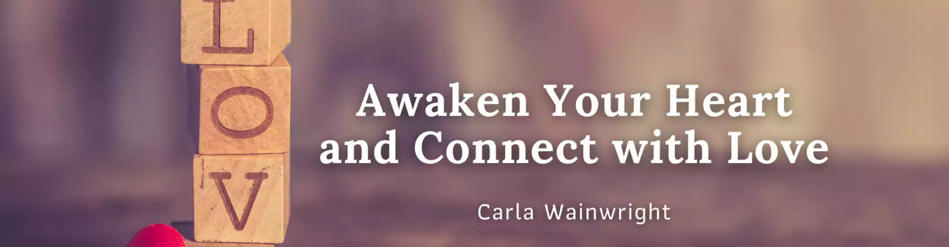 Awaken Your Heart and Connect with Love